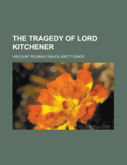 The Tragedy of Lord Kitchener