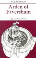 The tragedy of Master Arden of Faversham - White, Martin