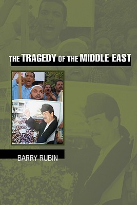 The Tragedy of the Middle East - Rubin, Barry