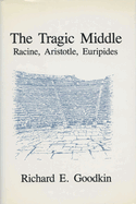 The Tragic Middle: Racine, Aristotle, Euripides