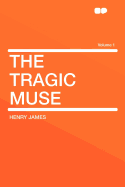 The Tragic Muse; Volume 1