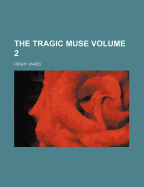 The Tragic Muse; Volume 2