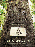 The Trail: A Tale about Discovering God's Will