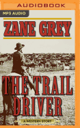 The Trail Driver: A Western Story