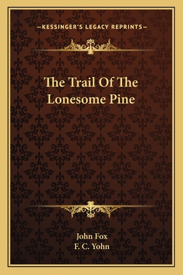 The Trail Of The Lonesome Pine - Fox, John, Dr.