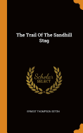 The Trail Of The Sandhill Stag