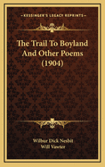 The Trail to Boyland and Other Poems (1904)