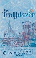 The Trailblazer: A Second Chance Hockey Romance
