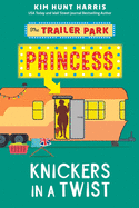 The Trailer Park Princess with Her Knickers in a Twist