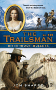 The Trailsman #353: Bitterroot Bullets