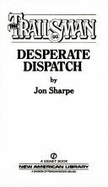 The Trailsman 94: Desperate Despatch