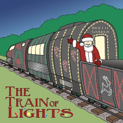 The Train of Lights - Goodrich, Juliette