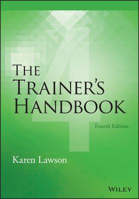 The Trainer's Handbook - Lawson, Karen, Ph.D.