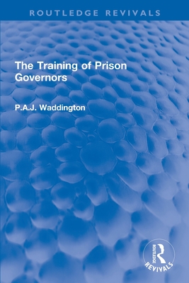 The Training of Prison Governors - Waddington, P a J