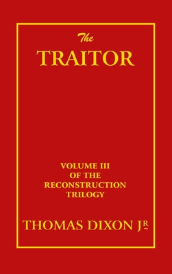 The Traitor - Dixon, Thomas, and Williams