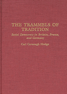 The Trammels of Tradition: Social Democracy in Britain, France, and Germany