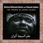 The Trance of Seven Colors - Maleem Mahmoud Ghania / Pharoah Sanders