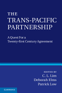 The Trans-Pacific Partnership: A Quest for a Twenty-first Century Trade Agreement
