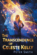 The Transcendence of Celeste Kelly