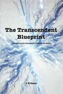 The Transcendent Blueprint: And Other Laws Changing Everything We Know