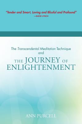 The Transcendental Meditation Technique and The Journey of Enlightenment - Purcell, Ann