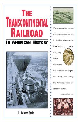 The Transcontinental Railroad - Stein, R Conrad