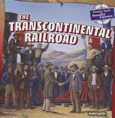 The Transcontinental Railroad - Lynette, Rachel