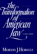 The Transformation of American Law, 1780-1860 - Horwitz, Morton J