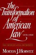 The Transformation of American Law, 1870-1960: The Crisis of Legal Orthodoxy