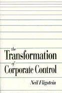 The Transformation of Corporate Control: , - Fligstein, Neil