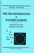 The Transformation of Eastern Europe: Joining the European Integration Movement.