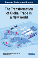 The Transformation of Global Trade in a New World