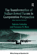 The Transformation of Italian Armed Forces in Comparative Perspective: Adapt, Improvise, Overcome?