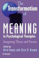 The Transformation of Meaning in Psychological Therapies: Integrating Theory and Practice