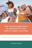 The Transformation of Missions in the Twenty-First Century: Cross-Cultural Partnership Without Syncretism