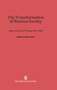 The Transformation of Russian Society: Aspects of Social Change Since 1861