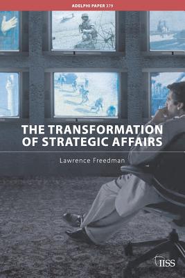The Transformation of Strategic Affairs - Freedman, Lawrence