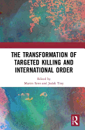 The Transformation of Targeted Killing and International Order