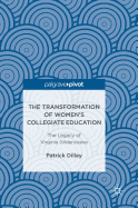 The Transformation of Women's Collegiate Education: The Legacy of Virginia Gildersleeve