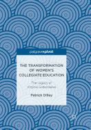 The Transformation of Women's Collegiate Education: The Legacy of Virginia Gildersleeve