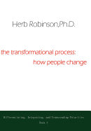 The Transformational Process: How People Change: Differientiating, Integrating, and Transcending Polarities Book 4