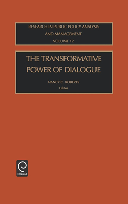 The Transformative Power of Dialogue - Roberts, Nancy C (Editor)