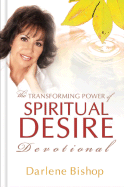 The Transforming Power of Spiritual Desire: A Collection of Devotional Readings