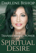 The Transforming Power of Spiritual Desire