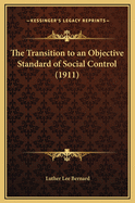 The Transition to an Objective Standard of Social Control (1911)