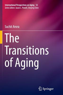 The Transitions of Aging - Arora, Suchit