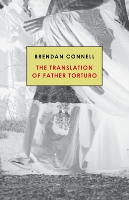 The Translation of Father Torturo - Connell, Brendan