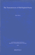 The Transmission of Old English Poetry - Orton, Peter, Ph.D., Mrc