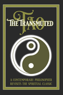 The Transmuted Tao: A Contemporary Philosopher Revisits The Spiritual Classic