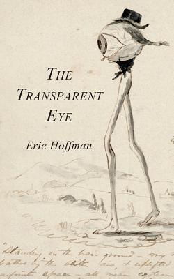 The Transparent Eye - Hoffman, Eric